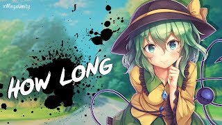 Nightcore  How Long  Lyrics [upl. by Yrol]