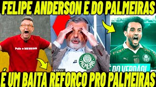 quotÉ UM BAITA REFORÇOquot PALMEIRAS ANUNCIA FELIPE ANDERSON PEGOU TODOS DE SURPRESA [upl. by Amada154]