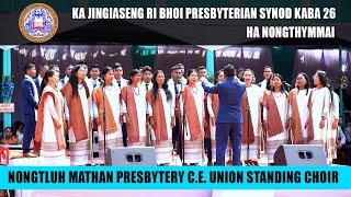 KA JINGSUK  NONGTLUH MATHAN PRESBYTERY CE UNION STANDING CHOIR  JINGIASENG RBP SYNOD NONGTHYMMAI [upl. by Ho]