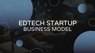 Edtech Startup Business Model Animated Slides [upl. by Melville46]