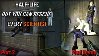 HalfLife But You Can Rescue Every Scientist Part 2 [upl. by Euk]