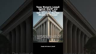 Texas Womans Lawsuit Against Sheriff and Prosecutors Over SelfManaged Abortion Allowed to Proceed [upl. by Ynej876]