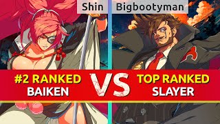 GGST ▰ Shin 2 Ranked Baiken vs Bigbootyman445 TOP Ranked Slayer High Level Gameplay [upl. by Nitram]