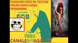 COME SCARICARE VIDEO DA YOU TUBE ONLINE GRATIS [upl. by Anij]