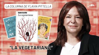 La Vegetariana la recomendación literaria de Flavia Pittella [upl. by Gleason]