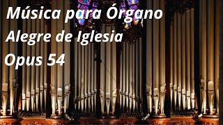 Música para Órgano de Iglesia  Alegre Contemporánea  Opus 54 Propia Composición de Adrián [upl. by Lore504]