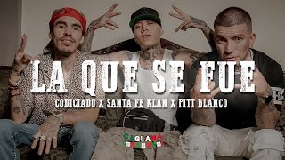 Codiciado x Santa Fe Klan x Pitt Blanco  La Que Se Fue LetraLyrics [upl. by Noscire]