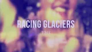 Racing Glaciers  VHS [upl. by Jacobah]