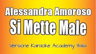 Alessandra Amoroso  Si mette male Versione Karaoke Academy Italia [upl. by Weidner]