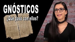 ¿Qué pasó con los GNÓSTICOS  La historia del GNOSTICISMO [upl. by Harmonia]