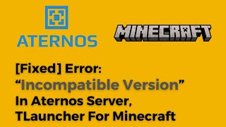 Fixed Error Message “Incompatible Version” In Aternos Server TLauncher For Minecraft [upl. by Siblee]