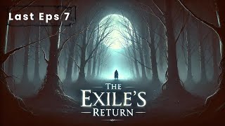 The Exiles Return Last Episode  7 Free Audio story [upl. by Nilrak]