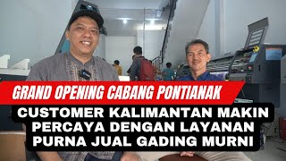 Grand Opening PT Gading Murni Pontianak  Interview dengan Kepala Cabang GM Pontianak [upl. by Mufinella539]