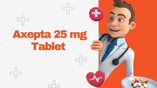 Axepta 25 mg Tablet [upl. by Delle]