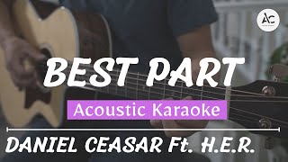 Best Part  Acoustic Karaoke Daniel Ceasar amp HER [upl. by Enilauqcaj]