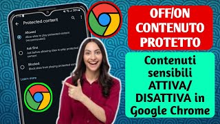 Come attivaredisattivare i contenuti protetti su Google Chrome Contenuto sensibile ATTIVADISATTIV [upl. by Grimonia]