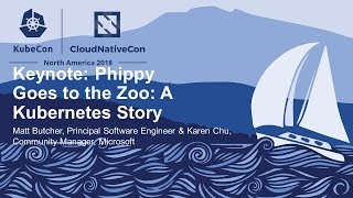 Keynote Phippy Goes to the Zoo A Kubernetes Story  Matt Butcher amp Karen Chu [upl. by Selbbep]