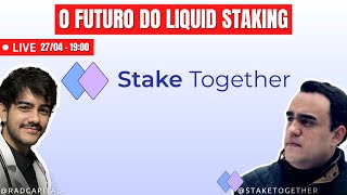 Stake Together  O Futuro do Liquid Staking [upl. by Eseryt]