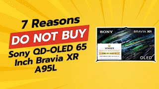 DONT BUY Sony QDOLED 65 Inch BRAVIA XR A95L Before Watching This 😱  7 Reasons [upl. by Kolb874]