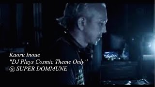 Kaoru Inoue quotDJ Plays Cosmic Theme Only”  SUPER DOMMUNE 20220629 [upl. by Mattox]