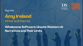 Wholesome Software Uncute Western AI Narratives and Their Limits  Amy Ireland [upl. by Akiehsat551]