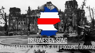 quotTrizonesienSongquot  De facto national anthem of Alliedoccupied Germany [upl. by Baxie647]