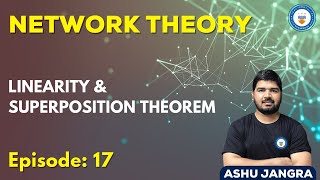 Network Theory Episode 17 Linearity and Superposition Theorem [upl. by Elton711]