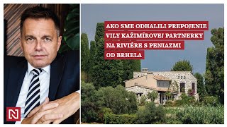 Ako sme odhalili prepojenie vily Kažimírovej partnerky na riviére s peniazmi od Brhela [upl. by Midian694]