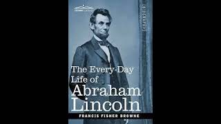 Chapter 32  Everyday Life Of Abraham Lincoln  by Francis Fisher Browne  FREE AUDIOBOOK [upl. by Sanburn396]