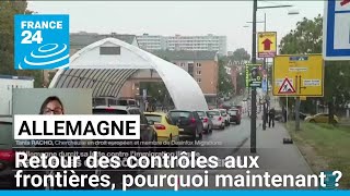 Allemagne  retour des contrôles aux frontières pourquoi maintenant  • FRANCE 24 [upl. by Acinok]