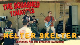 Helter Skelter  The Squashed Tomatoes  Cover [upl. by Nylodnarb173]