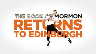 The Book of Mormon comes to Edinburgh [upl. by Nnahgem642]