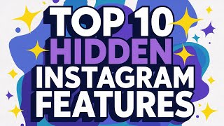 Top 10 Hidden Instagram Features Everyone Needs to Know [upl. by Longley]