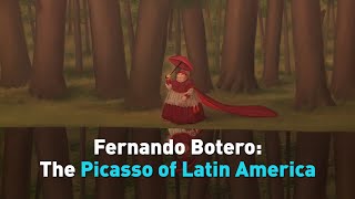 Fernando Botero The Picasso of Latin America [upl. by Bodrogi]