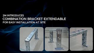 2M Introduces Combination Bracket Extendable for Easy Installation 2M INNOVATION THINKVERTICAL [upl. by Colwin]