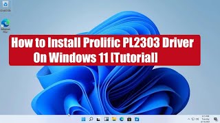 How to Install Prolific PL2303 Driver On Windows 11 Tutorial [upl. by Wallinga]