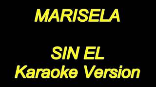 Marisela  Sin El Karaoke Lyrics NUEVO [upl. by Gnof]