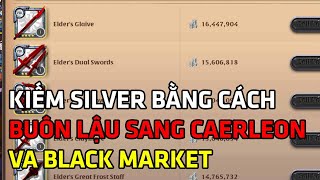 Cách Kiếm Silver Bằng Cách Buôn Đồ Sang Caerleon và Black Market  Albion Online [upl. by Hardy]