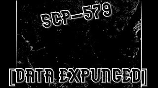 SCP579 DATA EXPUNGED Horror [upl. by Tanney968]