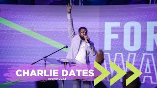 A Revival Message  SOMETHING GOOD HAPPENS AT CHURCH  Charlie Dates at REVIVE 2023 [upl. by Lledraw695]