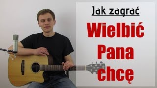 114 Jak zagrać na gitarze Wielbić Pana chcę JakZagracpl [upl. by Gnay]