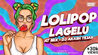 Lollipop Lagelu  AT Mix  DJ Akash Tejas  Bhojpuri Mix  Pawan Singh  Holi Special [upl. by Nitnelav]