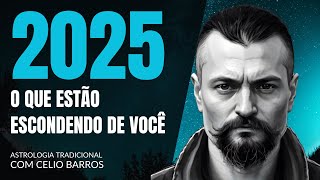 FIZ AS PREVISÕES PRA 2025 E ENCONTREI ISSO  Astrologia Tradicional com Celio Barros [upl. by Notseh]