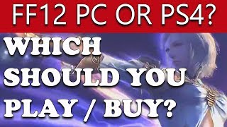 Final Fantasy 12 The Zodiac Age  PC OR PS4  Which Should You Buy Game Comparison Guide [upl. by Illa]