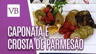 Caponata Italiana e Crosta de Parmesão  Você Bonita 180518 [upl. by Ahsiliw174]