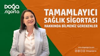 Tamamlayıcı Sağlık Sigortası Hakkında Bilmeniz Gerekenleri Anlattık [upl. by Nuahsyt]