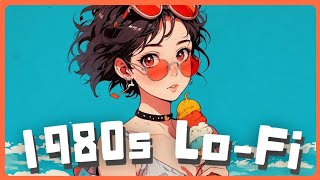 𝐏𝐥𝐚𝐲𝐥𝐢𝐬𝐭 LoFi Sweet like Ice Cream 🍦 1980s Retro Lofi Mix  Beats to Chill amp Relax [upl. by Fons]