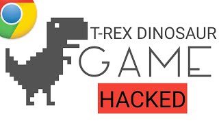 How To Hack Chrome TRex Dinosaur Game [upl. by Cathleen]