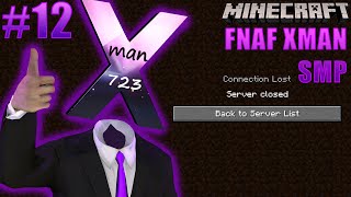 Minecraft FNAF Xman SMP  THEY BROKE MY SERVER  Part 12 [upl. by Atteirneh804]