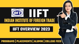 Indian Institute of Foreign Trade  IIFT  Overview  Programs  Placements  Alumni  Fees✅ [upl. by Eislel]